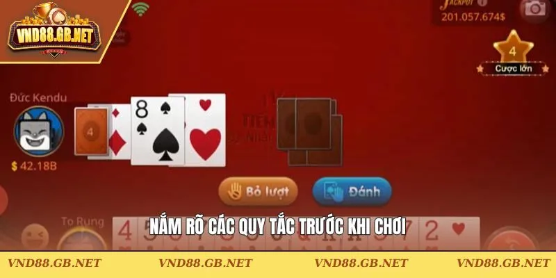 Nắm rõ các quy tắc trước khi chơi