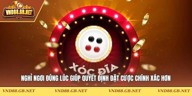 Nghỉ ngơi đúng lúc giúp quyết định đặt cược chính xác hơn