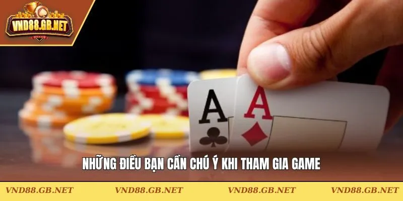 Những điều bạn cần chú ý khi tham gia game