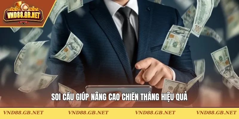 Soi cầu giúp nâng cao chiến thắng hiệu quả