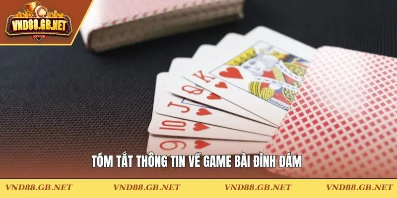 Tóm tắt thông tin về game bài đình đám